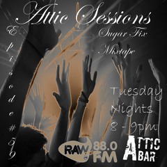 Sugar Fix Mixtape (RAWFM - Attic Sessions Episode 59 - Full Mix)