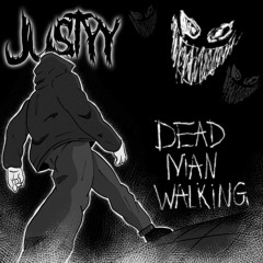 JUSTYY - DEAD MAN WALKING [FREE DOWNLOAD]