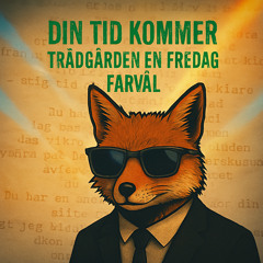 Din tid kommer X Trädgården en fredag X Bolaget