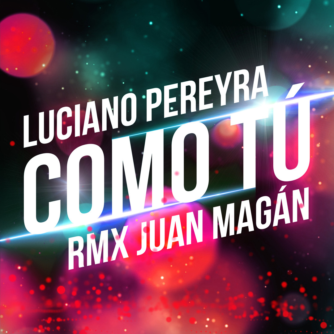 Stream Como Tú (Remix) [feat. Juan Magán] by Luciano Pereyra | Listen ...
