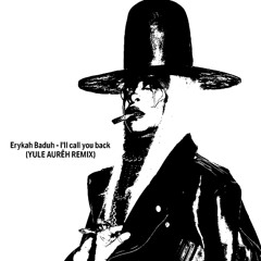 AURÊH - Remix Erykah Baduh - I'LL CALL U BACK