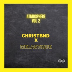 Atmosphère Vol2 Christbnd x Melastique (Sebene Instrumental)