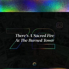 There’s A Sacred Fire At The Burned Tower • Prod. Oddwin
