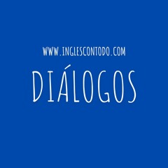 Diálogos en inglés y español para principiantes parte 1