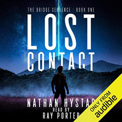 [DOWNLOAD] PDF 📰 Lost Contact: The Bridge Sequence, Book 1 by  Nathan Hystad,Ray Por