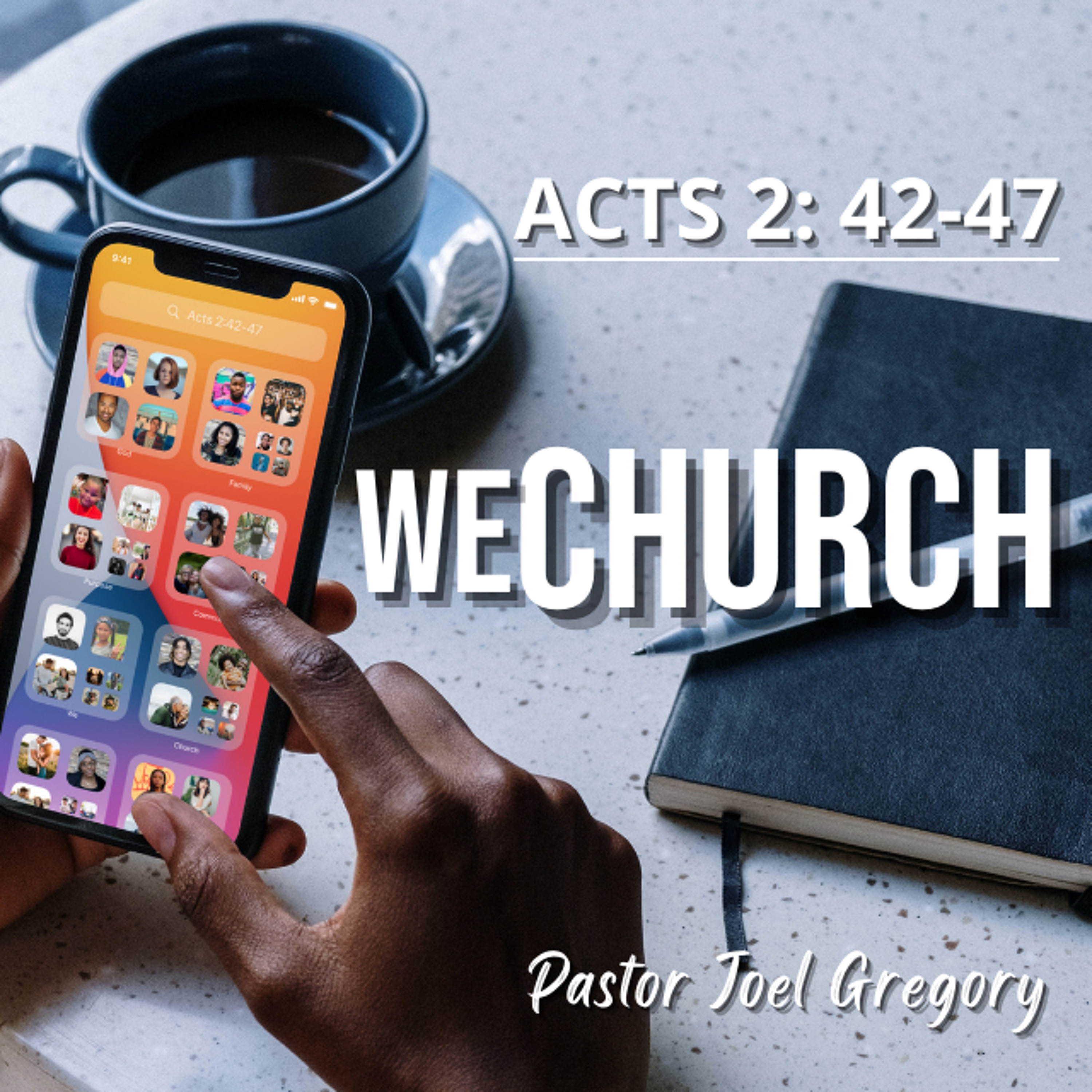 August 15, 2021 - Pastor Joel Gregory - WeChurch Part 2