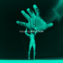 Your Corruption