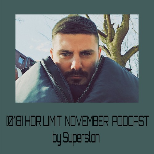 [018] HDR LIMIT - NOVEMBER PODCAST By Superslon
