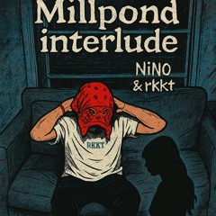 Millpond interlude - rkkt [ prod:Nino]
