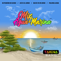 Mix Agua Marina: Ni Perdón Ni Olvido / Así Es el Amor / Basta Ya Mi Amor / Paloma Ajena