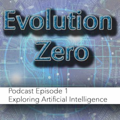 Evolution Zero Podcast - Episode 1