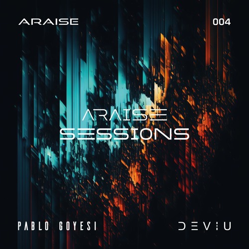 ARAISE SESSION 004 | Deviu B2B Pablo Goyesi
