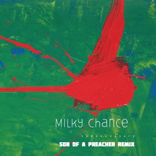 Stream Milky Chance - Stolen Dance (Son Of A Preacher Remix)FREE.