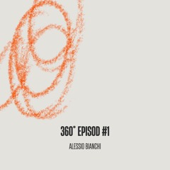 360 Episod #01 - Alessio Bianchi (FREE DOWNLOAD)