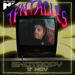 Endtropy DJ-set @TENTACLES [11-17-2023]