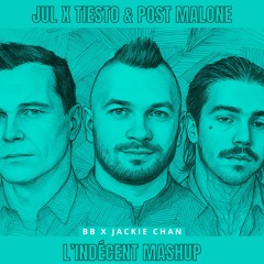 Jul x Tiesto & Post Malone - BB x Jackie Chan (L'Indécent Mashup)
