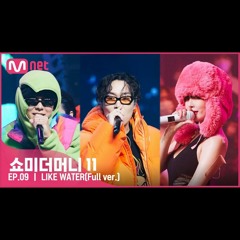 [#SMTM11/풀버전] ♬ LIKE WATER (Feat. Loco (로꼬), 현아 (HyunA)) - 잠비노(Jambino) @세미파이널 #쇼미더머니11 EP.9