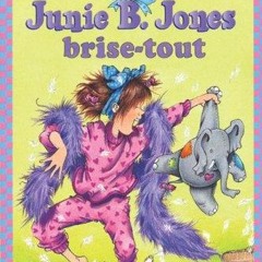 Read ebook [▶️ PDF ▶️] Junie B. Jones Brise-Tout (French Edition) kind