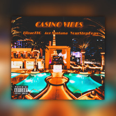 Casino Vibes (Ft. Ace_Santana02 & Your Stepdad) (Prod. Rich100)