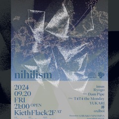 9/20(Fri) "nihilism"