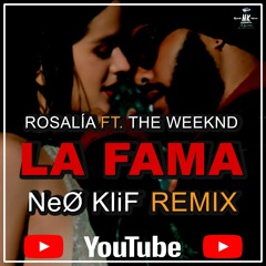 LA FAMA (Sped Up) REMIX - Rosalía ft The Weeknd - by NeO KliF (NK)