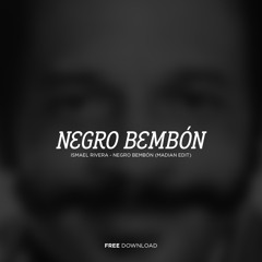 Ismael Rivera - Negro Bembón (madian Edit) *FREE DOWNLOAD*