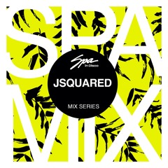 Spa In Disco - Artist 071 - JSQUARED - Mix series