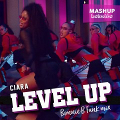 Ciara - Level Up (Bonnie B Funk Mix)