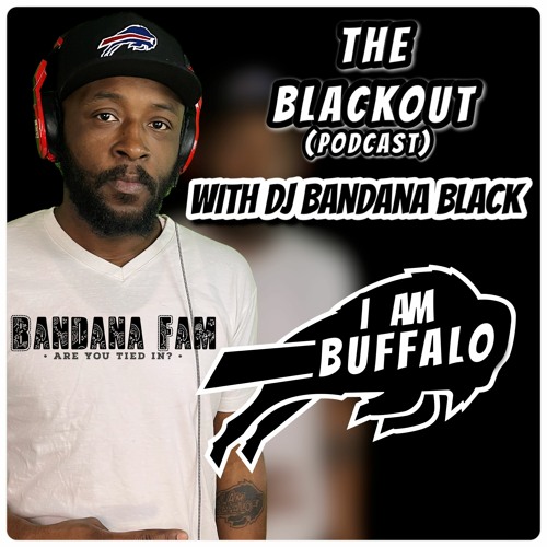 #TheBlackOut (Podcast) With @DJBandanaBlack