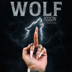 WOLF - GAMABE (Feat. T-Rich$ & LOU)