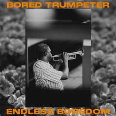 bored trumpeter