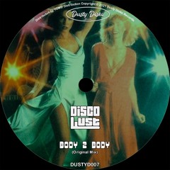 PREMIERE: Disco Lust -  Body 2 Body (Original Mix)[Dusty Disko Records]
