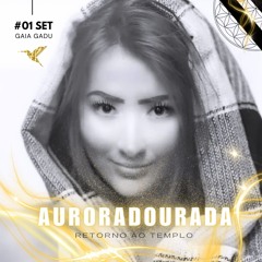 AURORA DOURADA | RETORNO AO TEMPLO - GAIA GADU