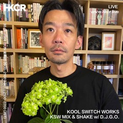 KOOL SWITCH WORKS KSW MIX & SHAKE W D.J.G.O - 30/06/2024