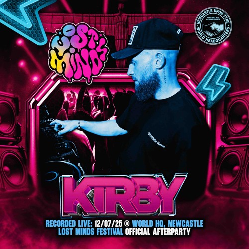 Kirby LIVE @ Lost Minds Festival Afterparty (World HQ, Newcastle)