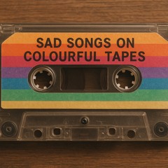 Sad songs on colourful tapes - Slow Pop