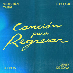 [FREE] SEBASTIAN YATRA x LUCHO RK x BELINDA x GDZ- CANCIóN PARA REGRESAR (RONAL HERRERA EXT)