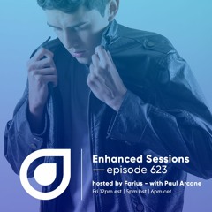 Enhanced Sessions 623 - Paul Arcane Guest Mix