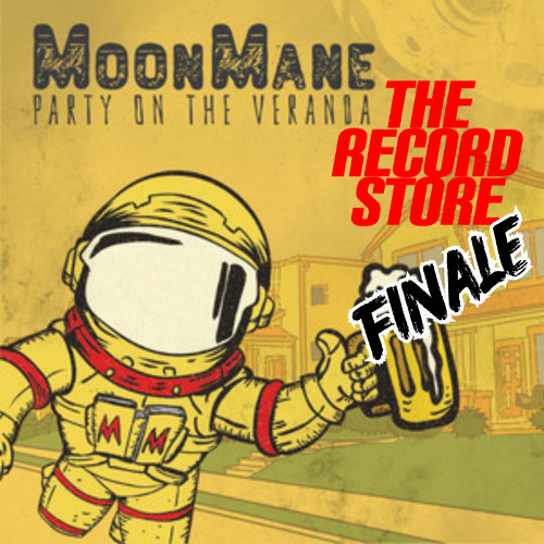 The Record Store E69: MoonMane: Party on the Veranda, Episode 949