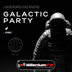 UNDERGROUND RIVERS [GALACTIC PARTY]