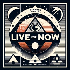 Live For Now