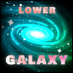 LOWER - GALAXY (JUNE PATREON) 🌌