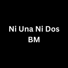 Ni Una Ni Dos