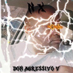 DON AGRESSIVO 5 - NX