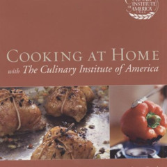 [Download] EPUB 📂 Cooking at Home with The Culinary Institute of America by  The Cul