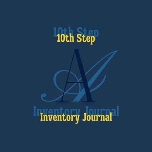 ▶️ PDF ▶️ 10th Step Inventory Journal: Step 10 Nightly Inventory AA Jo