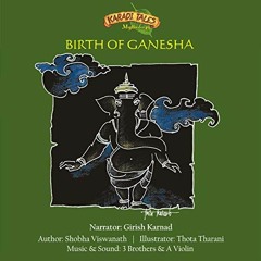 Get KINDLE PDF EBOOK EPUB Birth of Ganesha by  Shobha Viswanath,Girish Karnad,Karadi Tales 📩