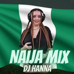NAIJA MIX / DJ HANNA