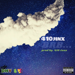 BRB... Prod. 410 Jazz