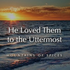 He Loved Them to the Uttermost